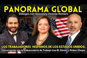Trabajadores hispanos USA: Conversación con la Subsecretaria de Trabajo Lisa M. Gómez y Ruben Chapa